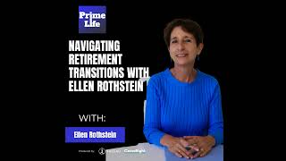 81Navigating Retirement Transitions With Ellen Rothstein [upl. by Shaia937]