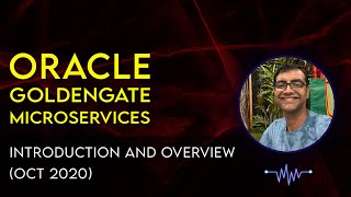 Introduction to Oracle Goldengate Microservices 11Oct 20 [upl. by Ordnazil190]