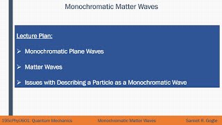 Monochromatic Plane Matter Waves Lecture 1 [upl. by Elagibba]