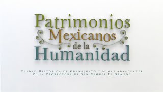 Patrimonios mexicanos de la humanidad  Ciudad histórica de Guanajuato y minas adyacentes [upl. by Procto762]