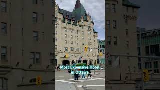 Fairmont Chateau Laurier  Most Expensive Hotel in Ottawa ottawa canada hotel luxuryhotel [upl. by Esac]