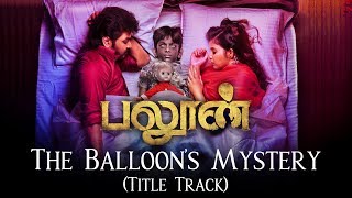 The Balloons Mystery Title Track  Balloon  Song Video  Yuvan Shankar Raja  Jai  Sinish [upl. by Omidyar]