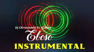 Eboso instrumental Dj Christinmhi ft R2Bees [upl. by Anitsirt888]