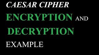 caesar cipher encryption and decryption example [upl. by Nnyltak]