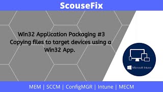 Win32 Application Packaging 3 2022  Copying files to target devices using Intune [upl. by Osterhus731]