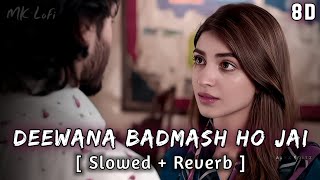 Deewana Badmash Ho Jai  Slowed amp Reverb  Khesari Lal Yadav  LoFi Remix [upl. by Odette92]