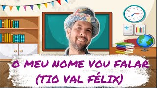 O MEU NOME VOU FALAR TIO VAL FÉLIX [upl. by Clarita744]