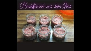 Hackfleisch im Glas  Einkochen [upl. by Lani63]