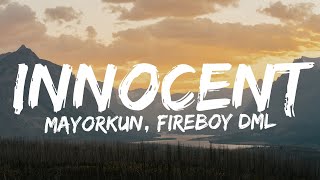 Mayorkun  Innocent ft Fireboy DML Lyrics [upl. by Zeiler]