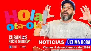 Alex Otaola en vivo últimas noticias de Cuba  Hola OtaOla viernes 6 de septiembre del 2024 [upl. by Quinby]