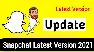 How to update Snapchat 2021Latest Version  Snapchat New Update √ Snapchat New Features 2021 [upl. by Nissy]