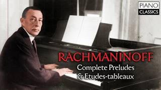 Rachmaninoff Complete Preludes amp EtudesTableaux [upl. by Haidabo]