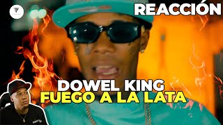 DOWEL KING  FUEGO A LA LATA 🔥  VIDEO OFICIAL  REACCION  QUE DURO [upl. by Slaohcin]