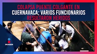 Colapsa puente colgante en Cuernavaca varios funcionarios resultaron heridos  Ciro Gómez Leyva [upl. by Luke]