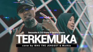 TERKEMUKA  Benzooloo amp Zizi Kirana amp Sandra Dianne COVER by Ibnu The Jenggot amp Muthia [upl. by Naicul977]