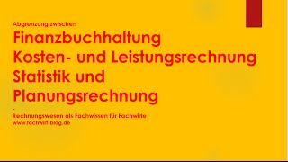 Abgrenzung zwischen Finanzbuchhaltung Kosten und Leistungsrechnung Statistik und Planungsrechnung [upl. by Nidia465]