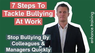 7 Steps to Tackle Bullying At Work – Stop Bullying Quickly [upl. by Polad]