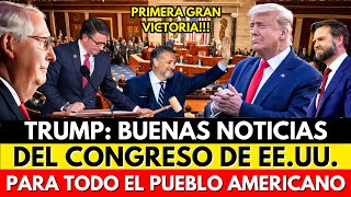 BUENAS NOTICIAS DEL CONGRESO DE EEUU PARA TODO EL PUEBLO AMERICANO TRUMP PRIMERA GRAN VICTORIA [upl. by Thais68]