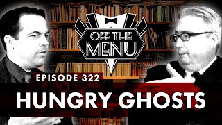 Off the Menu Episode 322  Hungry Ghosts [upl. by Itsuj821]