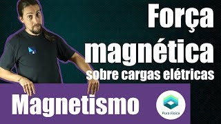 Física  Magnetismo Força magnética sobre cargas [upl. by Atnauqahs]