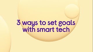 3 ways to set goals with smart tech  Currys PC World [upl. by Drape]