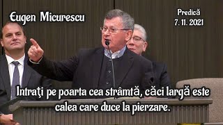 Eugen MicurescuIntraţi pe poarta cea strâmtă căci largă este calea care duce la pierzare 🕊 [upl. by Aniala]