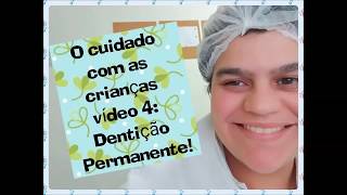 O cuidado com os dentes das crianças 4 Dentição Permanente  Dra Bianca Rosa [upl. by Ailed]