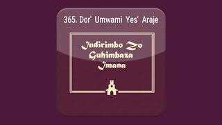 365 Dor Umwami Yes Araje  Indirimbo zo guhimbaza Imana za 500 [upl. by Sabu]