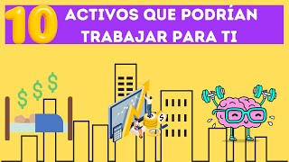 10 Activos Que Podrían Trabajar Para tí💰 [upl. by Guillermo947]