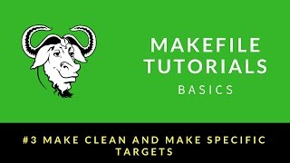 Makefile Tutorials Basics  003  make clean and make specific targets [upl. by Floria768]