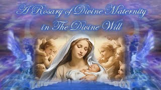 A Rosary of Divine Maternity in The Divine Will [upl. by Oderfodog]