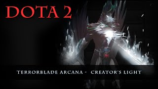 Dota 2  Terrorblade Arcana Creators Light [upl. by Tews]