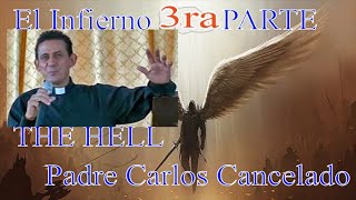 parte 3 Padre Carlos Cancelado EL INFIERNO EXISTE más allá de la muerte  controverido TEMA [upl. by Goodman497]