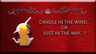 Candle in the Wind or in the Way [upl. by Keely967]