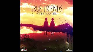 Vybz kartel  True Friend Jan 2017 [upl. by Yeldar626]