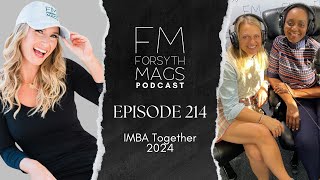 IMBA Together 2024  Forsyth Mags Podcast  Episode 214 [upl. by Grae310]