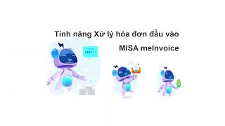 Phần mềm Quản lý hóa đơn đầu vào MISA INBOT đơn giản dễ sử dụng [upl. by Yessej]