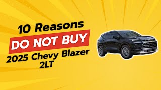 2025 Chevy Blazer 2LT  10 Reasons NOT to Buy 🚫😱 [upl. by Kirstin]