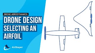 Drone Design 1  Selecting an Airfoil [upl. by Staffan]