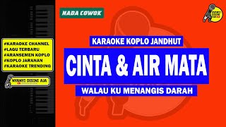 CINTA DAN AIR MATA  KARAOKE KOPLO JARANAN  NADA COWOK [upl. by Paresh]