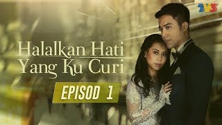 Halalkan Hati Yang Ku Curi  Episod 1 [upl. by Grimaud]