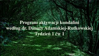 Tydzień 1 ćw 1 Program aktywacji kundalini według dr Danuty AdamskiejRutkowskiej [upl. by Enaled355]