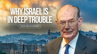 Why Israel is in deep trouble John Mearsheimer with Tom Switzer [upl. by Frazer]