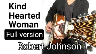 Kind Hearted Woman Style【Full version】 Robert Johnson  Blues Guitar lessons amp tips [upl. by Elleinod]