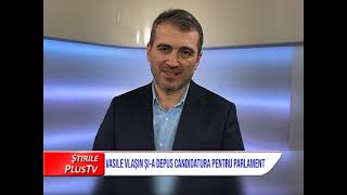 VASILE VLAȘIN ȘIA DEPUS CANDIDATURA PENTRU PARLAMENT [upl. by Miah]