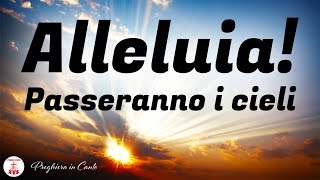 Alleluia Passeranno i cieli  Canti Religiosi  Musica Cristiana  LYRICS VIDEO [upl. by Doherty]