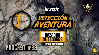 quotDeteccion y Aventura Cazador de Tesorosquot La Serie Podcast 98 [upl. by Yenwat]