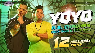 RS Chauhan Feat IKKA amp Rishi Rich  YoYo  Official Music Video [upl. by Rehpotsyrk]