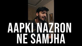 Aap Ki Nazron Ne Samjha Cover  Fahad Azeem [upl. by Euqirne967]