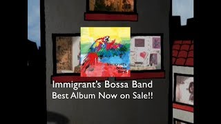 Immigrants Bossa Band  Best Album Release [upl. by Yruok]